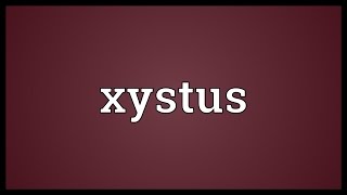 Xystus Meaning [upl. by Aidaas665]