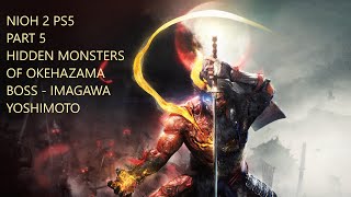 Nioh 2 PS5  Walkthrough Gameplay Part 5Hidden Monsters of Okehazama see desc amp Imagawa Yoshimoto [upl. by Fiden]