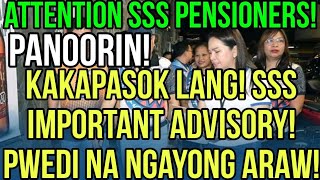 ✅ALERT SSS MEMBERS BENEFICIARIES amp PENSIONERS IMPORTANT ADVISORY PWEDI NGAYONG ARAW [upl. by Garrick550]