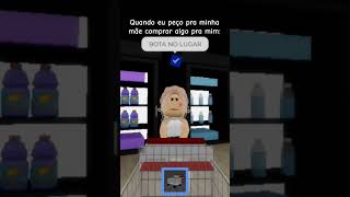 quando eu peço pra minha mãe compra algo roblox memeblox [upl. by Anayi269]