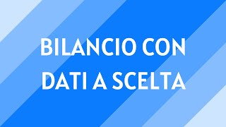 34 Bilancio con dati a scelta [upl. by Airdnazxela]