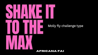 MOLIYShake it to the Max song  Africana Fai shake it to the Max songfly challenge TikTok song [upl. by Eerot]