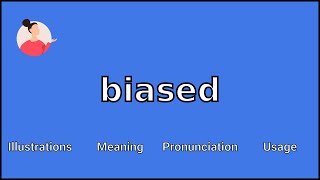 BIASED  Meaning and Pronunciation [upl. by Anawd]