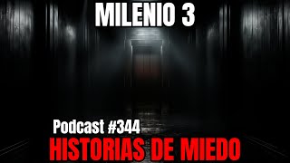 Milenio 3  Historias de miedo Podcast 344 [upl. by Janaye]