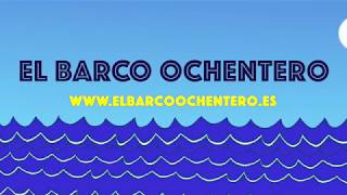 EL BARCO OCHENTERO 2018 [upl. by Neom25]