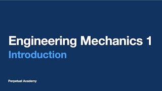 Engineering Mechanics 1  Introduction [upl. by Ralyks]