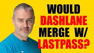 Would 24M ARR Dashlane Ever Merge with LastPass [upl. by Carboni]