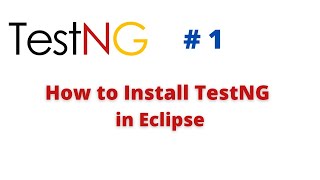 TestNG  1 How to Install TestNG in Eclipse [upl. by Amjan]