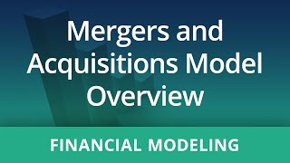 Financial Modeling Mergers and Acquisitions Model Overview [upl. by Whitman779]