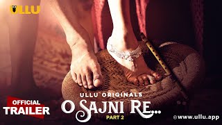 O Sajni Re  Part  02  Official Trailer  Ullu Originals  Releasing On  08th october [upl. by Granny]