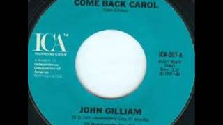 John Gilliam Come back Carol ICA [upl. by Ardyth870]