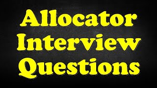 Allocator Interview Questions [upl. by Esinaj]