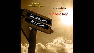 Cesare Rey  Destinazione Paradiso cover Gianluca Grignani [upl. by Neleb]