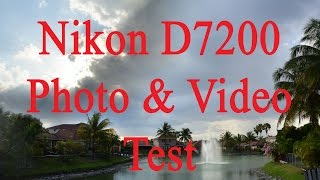 Nikon D7200 Photo amp Video Test [upl. by Hillinck432]