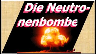 Die Neutronenbombe Ein Szenario für den UkraineKrieg [upl. by Ylrebmek241]