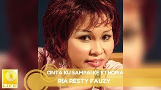 Ria Resty Fauzy  Cinta Ku Sampai Ke Ethopia Official Audio [upl. by Rodge]