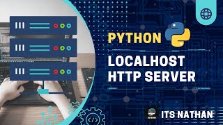 How to Create a Python LocalHost HTTP Server For Web Development  Its Nathan [upl. by Nivanod63]