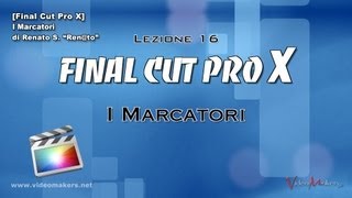 Final Cut Pro X  Lezione 16 I Marcatori [upl. by Sly846]