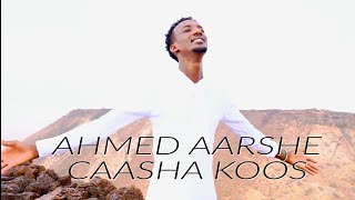 Ahmed Aarshe  Caasho Koos  Music Video 2019 [upl. by Hayimas559]