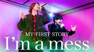 Im a mess  MY FIRST STORY【MELOGAPPA】 [upl. by Gerson]