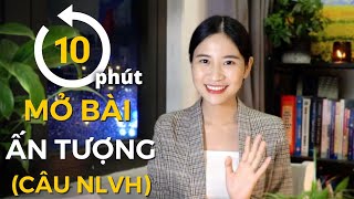 Thi Văn không học tủ  Quy trình viết mở bài NLVH gây ấn tượng  Dám thay đổi [upl. by Thia]