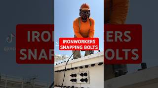 Ironworker Snapping Bolts IronworkersIronworkerLifeIronworkUnionIronworkerBuildingAmerica [upl. by Yuhas]