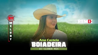 Ana Castela  Boiadeira  Sertanejo Remix  By DJ Cleber Mix [upl. by Fredette498]