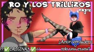 ⚡Ro y los trillizos 💙✅ ORIGINAL ✅ PARTE 2 si le cambié el título xd [upl. by Skricki761]