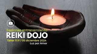 Reiki Dojo 1111  Luz por amor 05 12 2024 [upl. by Vachill]