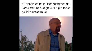 eu depois de pesquisar sintomas de Alzheimer no Google e todos links já estão roxo [upl. by Whiffen689]