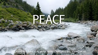 Peace which surpasses all understanding  Instrumental music Scriptures amp Flowing rivers [upl. by Ecinaj955]