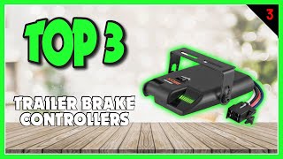 Best Trailer Brake Controller In 2023 [upl. by Bridge]