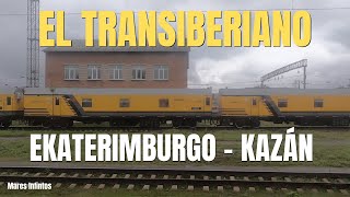 EL TRANSIBERIANO Capítulo 49 Ekaterimburgo  Kazán [upl. by Langham]