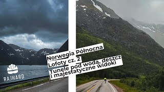 Norwegia Północna  Lofoty cz 2 tunele pod wodą deszcz i majestatyczne widoki [upl. by Aimar223]