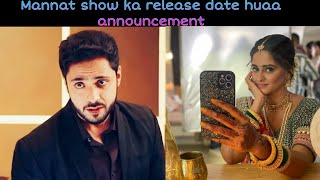 mannat show ka release date hua announcement  ayesha Singh  adnan khan  colours tv [upl. by Eillam]