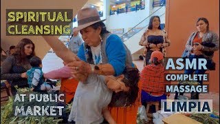 Spiritual Cleansing Limpia Espiritual with ASMR Complete Massage by Dona Natividad in Ecuador [upl. by Garfield]