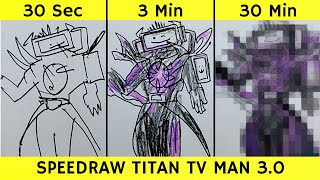 Drawing Titan Tv Man Destroyed in 30 seconds 3 minutes and 30 minutes  Skibidi Toilet  Fen Draw [upl. by Nosimaj]