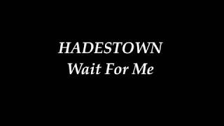 Hadestown Wait for Me Lyrics [upl. by Crawley]