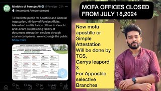 MOFA Closed from July 18 2024  New MOFA Courier Services for Attestation Now Open [upl. by Monti173]