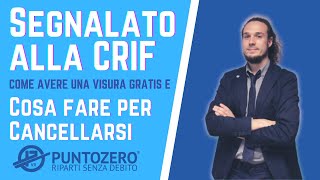 Segnalato in CRIF Come Cancellarsi e cosa fare per ottenere una Visura Gratuita [upl. by Nonez260]