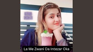 La Me Zwani Da Intezar Oka [upl. by Betty]