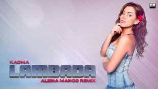 Kaoma  Lambada Albina Mango Remix [upl. by Ave39]