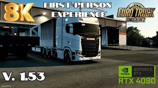 8K ETS2 153 BETA The most realistic firstperson driving experience ever RTX 4090 JBX3 Gameplay [upl. by Aisanat]