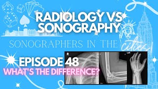 The differences between radiology and sonography  SITC Episode 48 [upl. by Emiolhs]