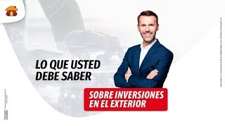 Lo que usted debe saber sobre inversiones en el exterior  Davivienda Corredores [upl. by Nisaj]