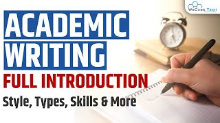 Introduction to Academic Writing for Beginners Purpose Skills Style Tips Types [upl. by Brent650]