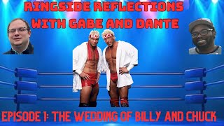 The Wedding Of Billy And Chuck Ringside Reflections Episode 1 [upl. by Liatrice]