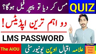 AIOU 2 Important Update  AIOU Quiz Miss FAIL  AIOU Lms Password  AIOU  The AIOU [upl. by Hcelemile280]