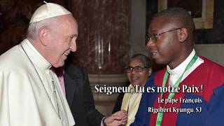 Seigneur Tu es notre Paix  Rigobert Kyungu sj [upl. by Roshan144]