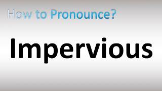 How to Pronounce Impervious [upl. by Sager]